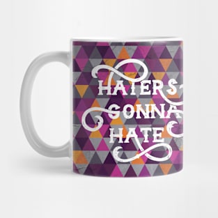 Haters Gonna Hate Cool Geometric Lettering Mug